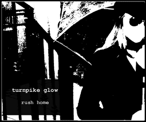 75OL-009 : Turnpike Glow - Rush Home EP