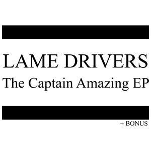 75OL-012 : Lame Drivers - The Captain Amazing EP