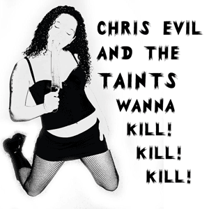 75OL-029 : Chris Evil and the Taints Wanna Kill! Kill! Kill!