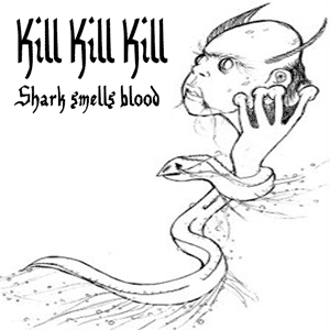 75OL-048 : Kill Kill Kill - Shark Smells Blood