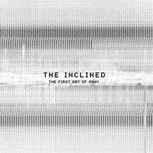75OL-050 : The Inclined - The First Day of Many