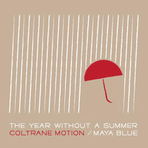 75OL-063 : Coltrane Motion - The Year Without a Summer / Maya Blue EP