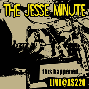 75OL-097 : The Jesse Minute - This Happened... Live @ AS220