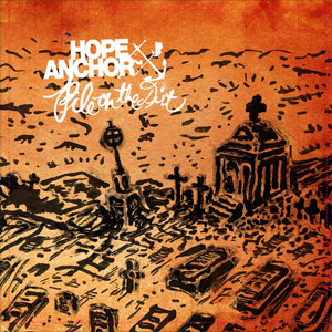 75OL-118 : Hope Anchor - Pile On The Dirt