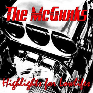 The McGunks - Highlights for Lowlifes